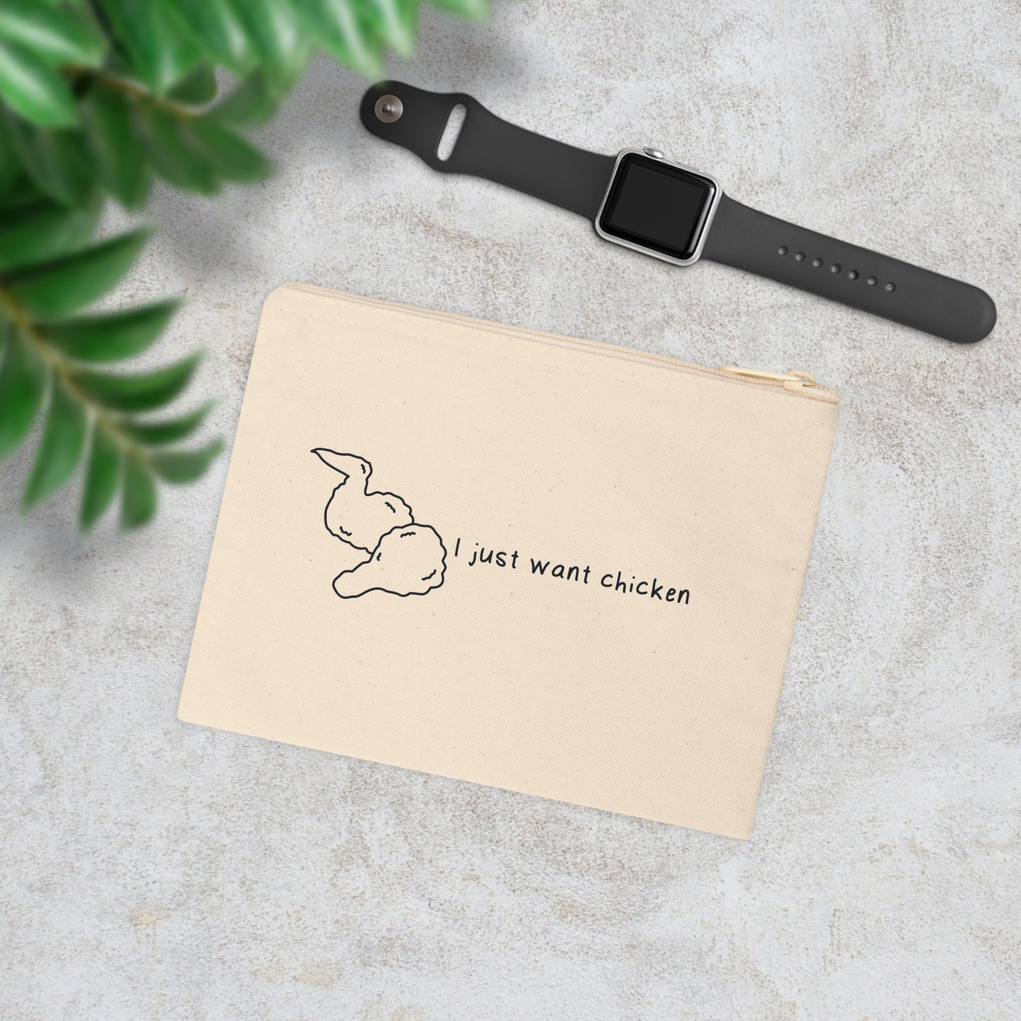 "I just want chicken" Accessory Pouch