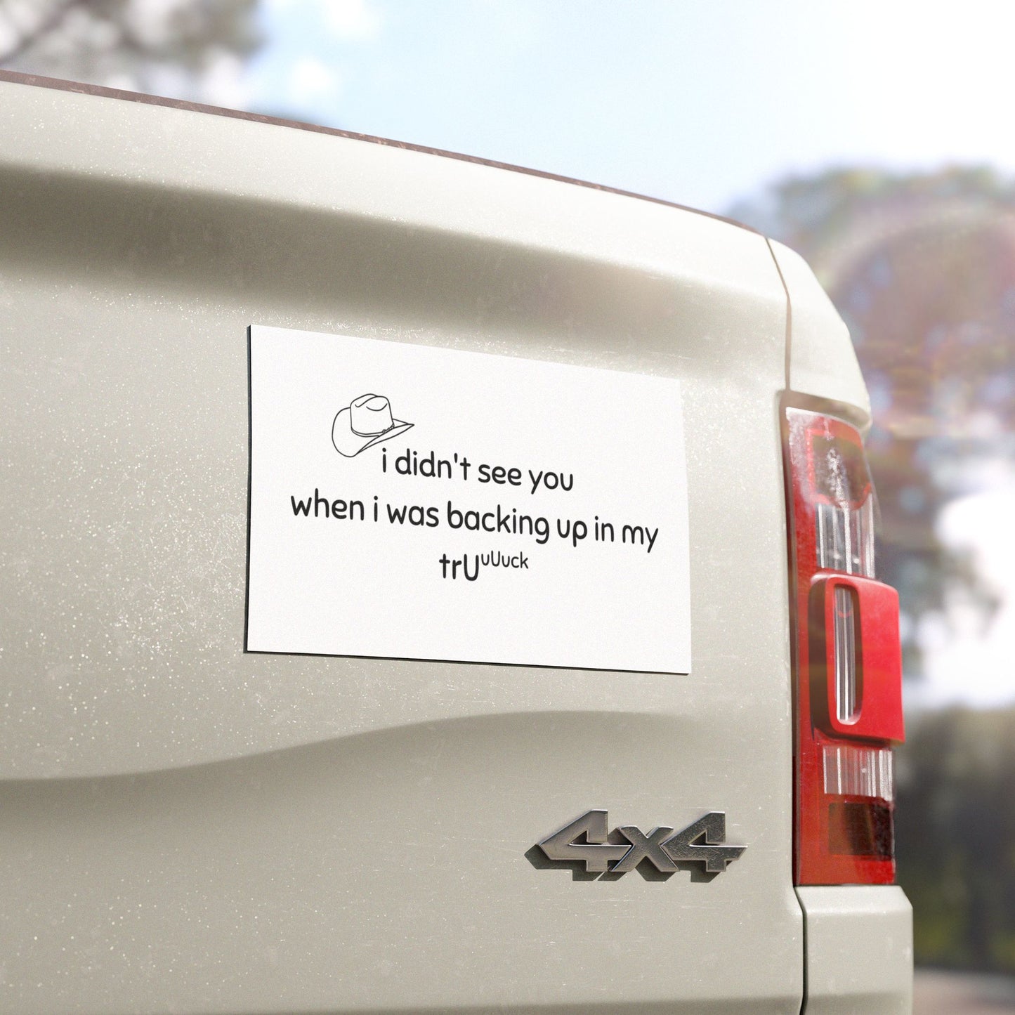 Funny Truck Backing Up Car Magnet — “I didn't see you when I was backing up in my truck”