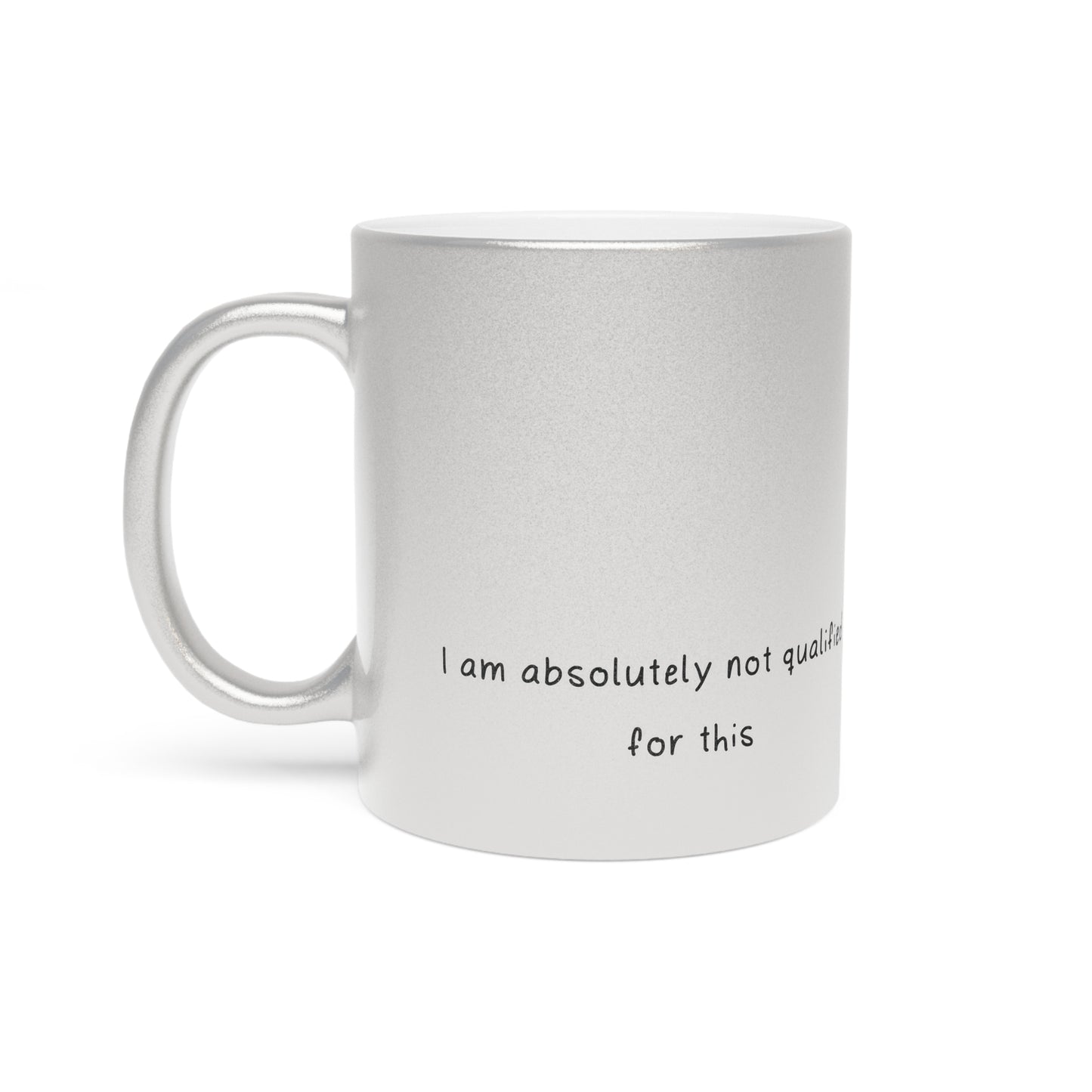 Not Qualified Stylish Metallic Mug