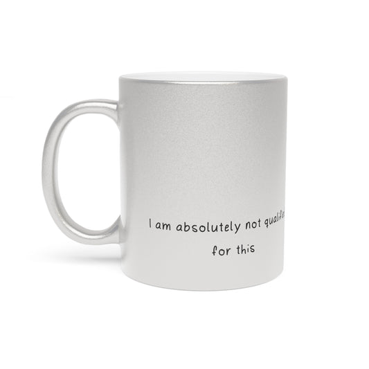Not Qualified Stylish Metallic Mug