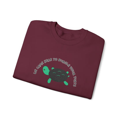 “We Came Here to Burgle Your Turts” Crewneck Sweatshirt