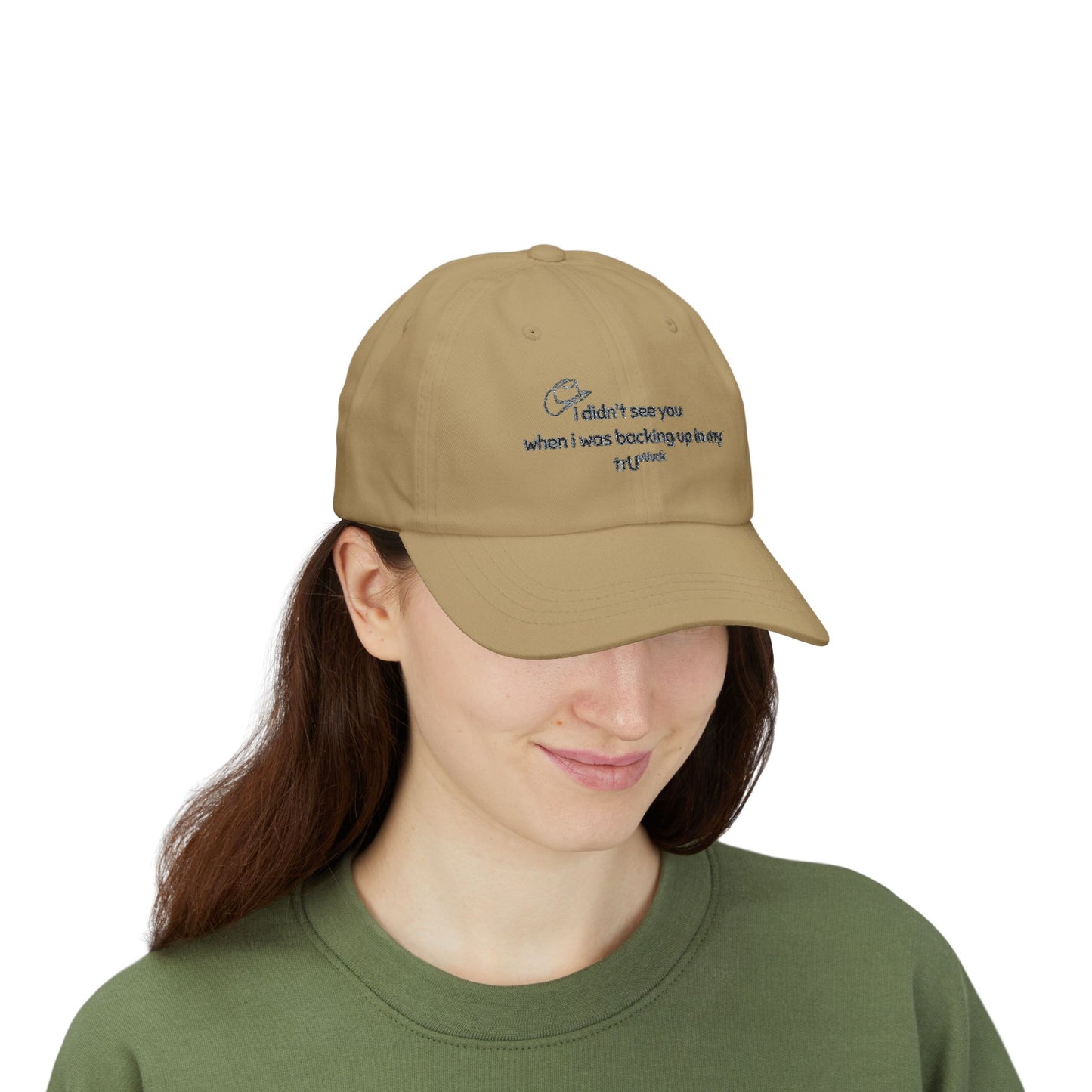 Dad Cap — “I didn’t see you when I was backing up in my truck” Embroidered Trucker Hat