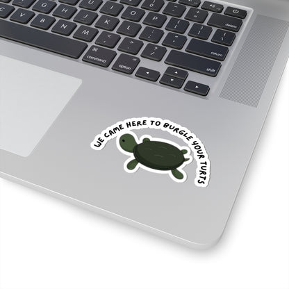 Over the Garden Wall 'We Came Here to Burgle Your Turts' Sticker