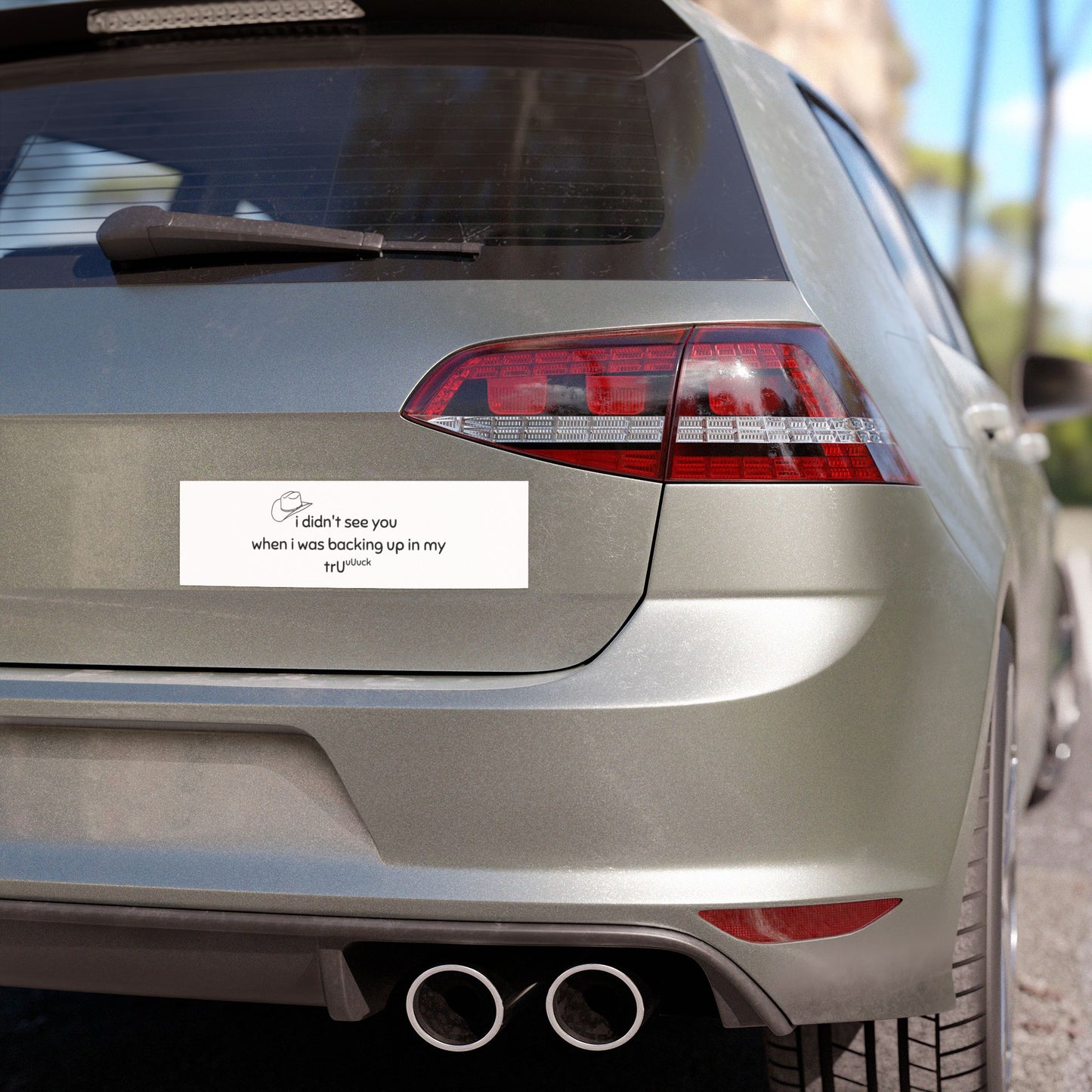 Funny Truck Backing Up Car Magnet — “I didn't see you when I was backing up in my truck”