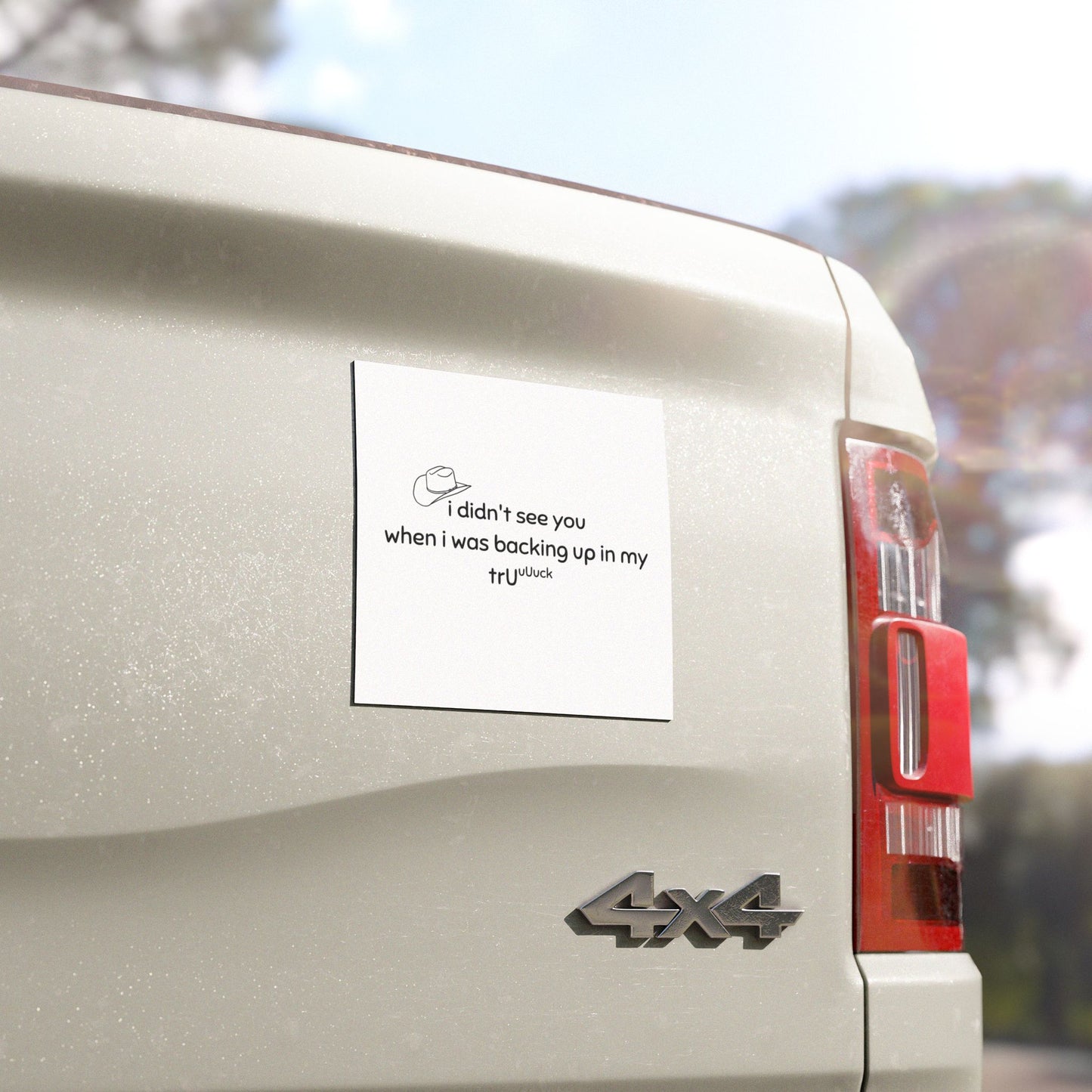 Funny Truck Backing Up Car Magnet — “I didn't see you when I was backing up in my truck”