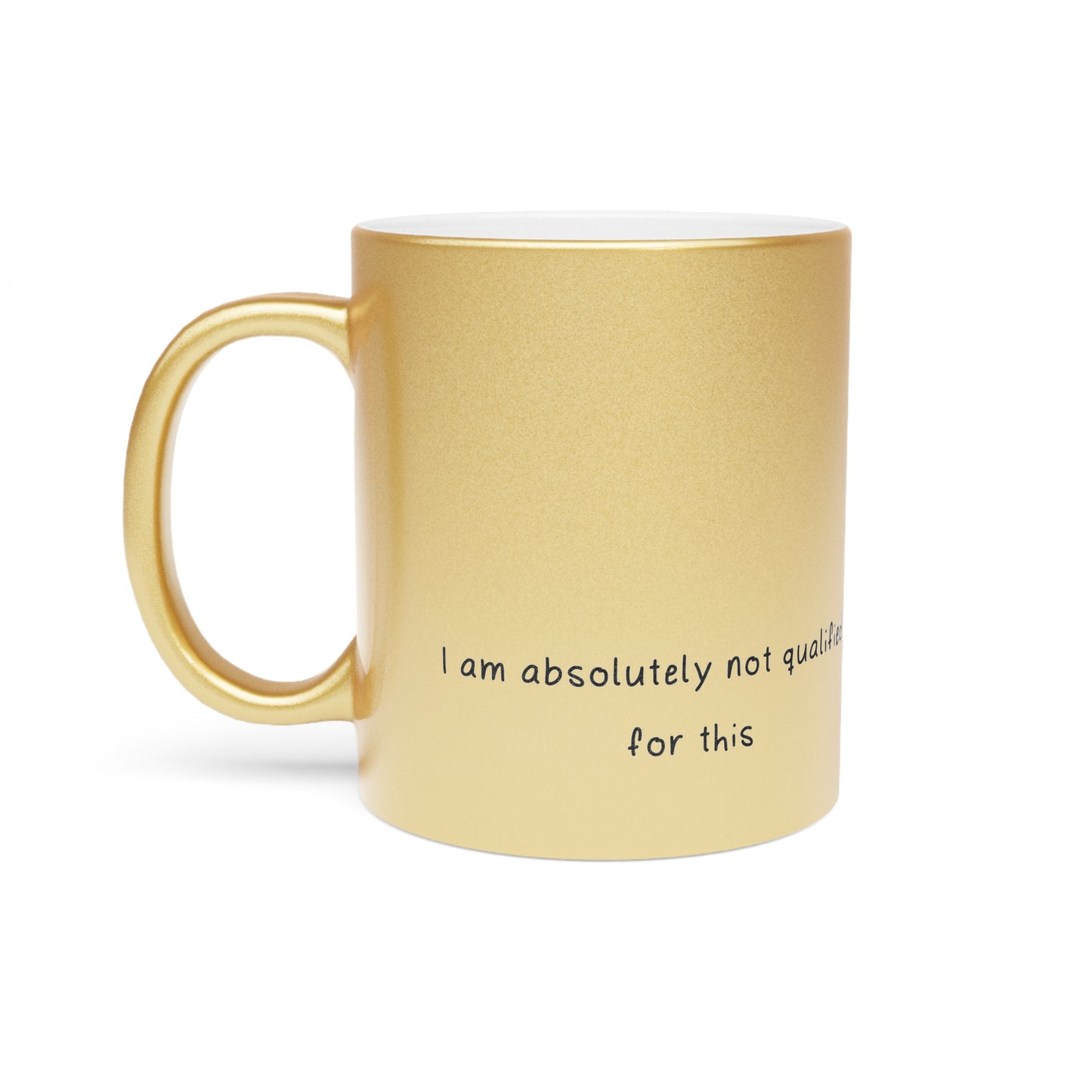 Not Qualified Stylish Metallic Mug