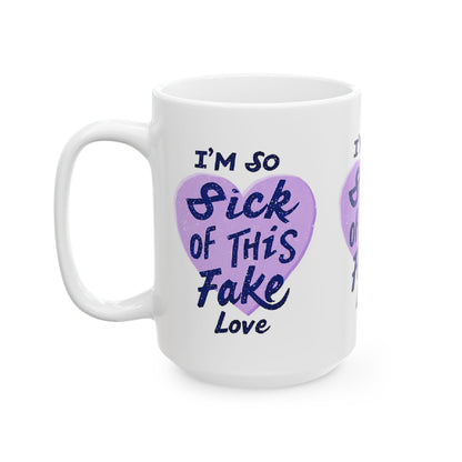Fake Love Ceramic Mug 11oz, 15oz