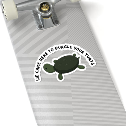 Over the Garden Wall 'We Came Here to Burgle Your Turts' Sticker