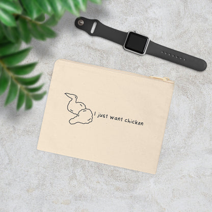 "I just want chicken" Accessory Pouch
