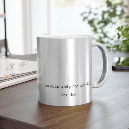 Not Qualified Stylish Metallic Mug