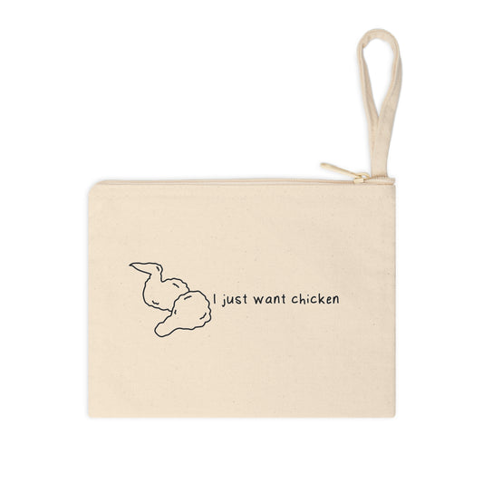 "I just want chicken" Accessory Pouch
