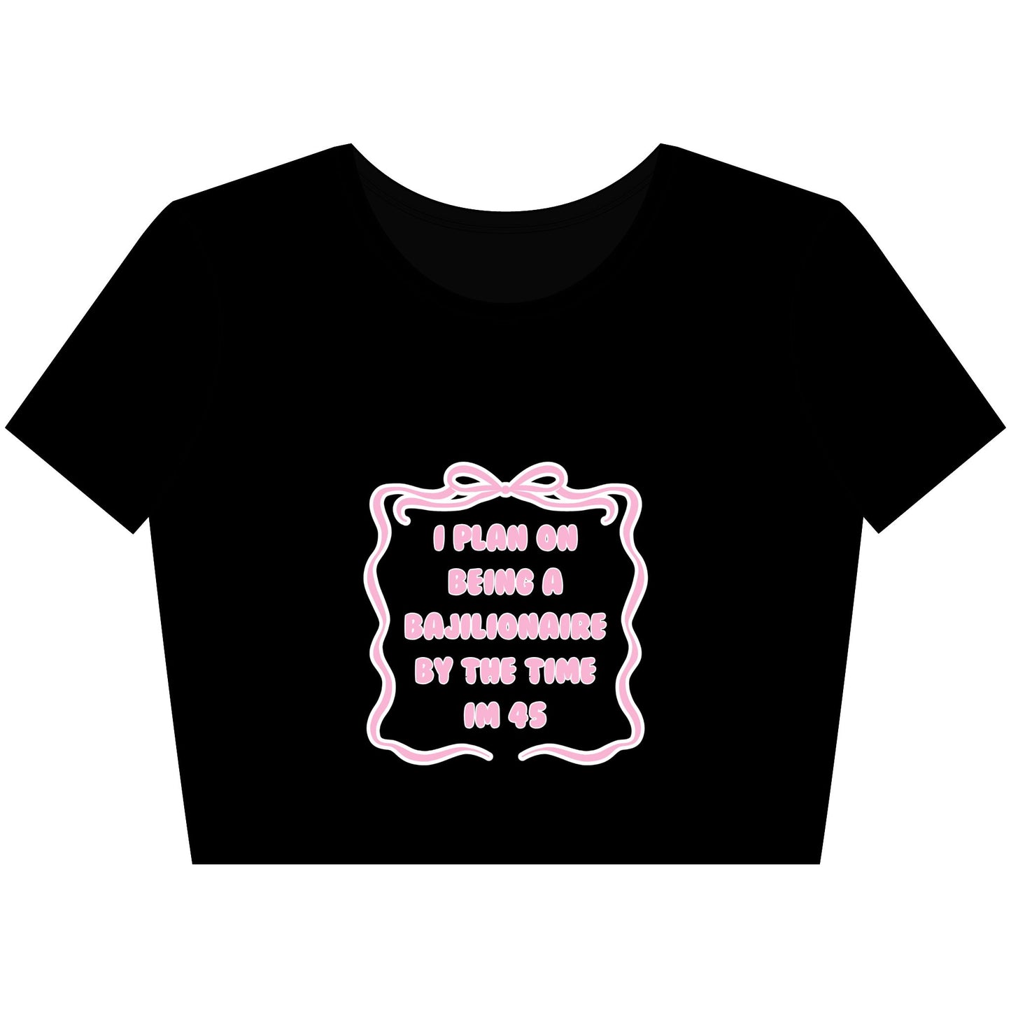 Bajillionaire Crop Top