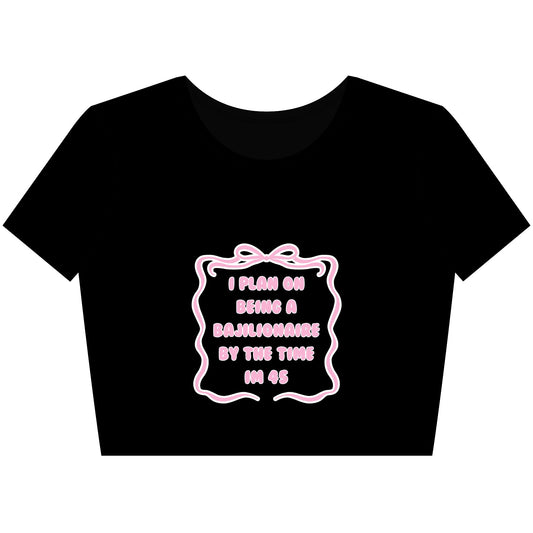 Bajillionaire Crop Top