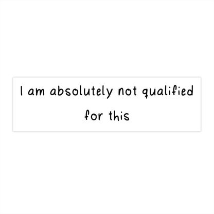 Not Qualified Bumper Sticker