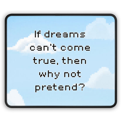Over The Garden Wall Quote Gaming Mouse Pad — “If dreams can't come true, then why not pretend?”