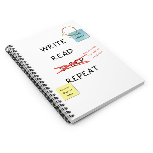 Write, Read, Sleep, Repeat Spiral Notebook | Life of a writer