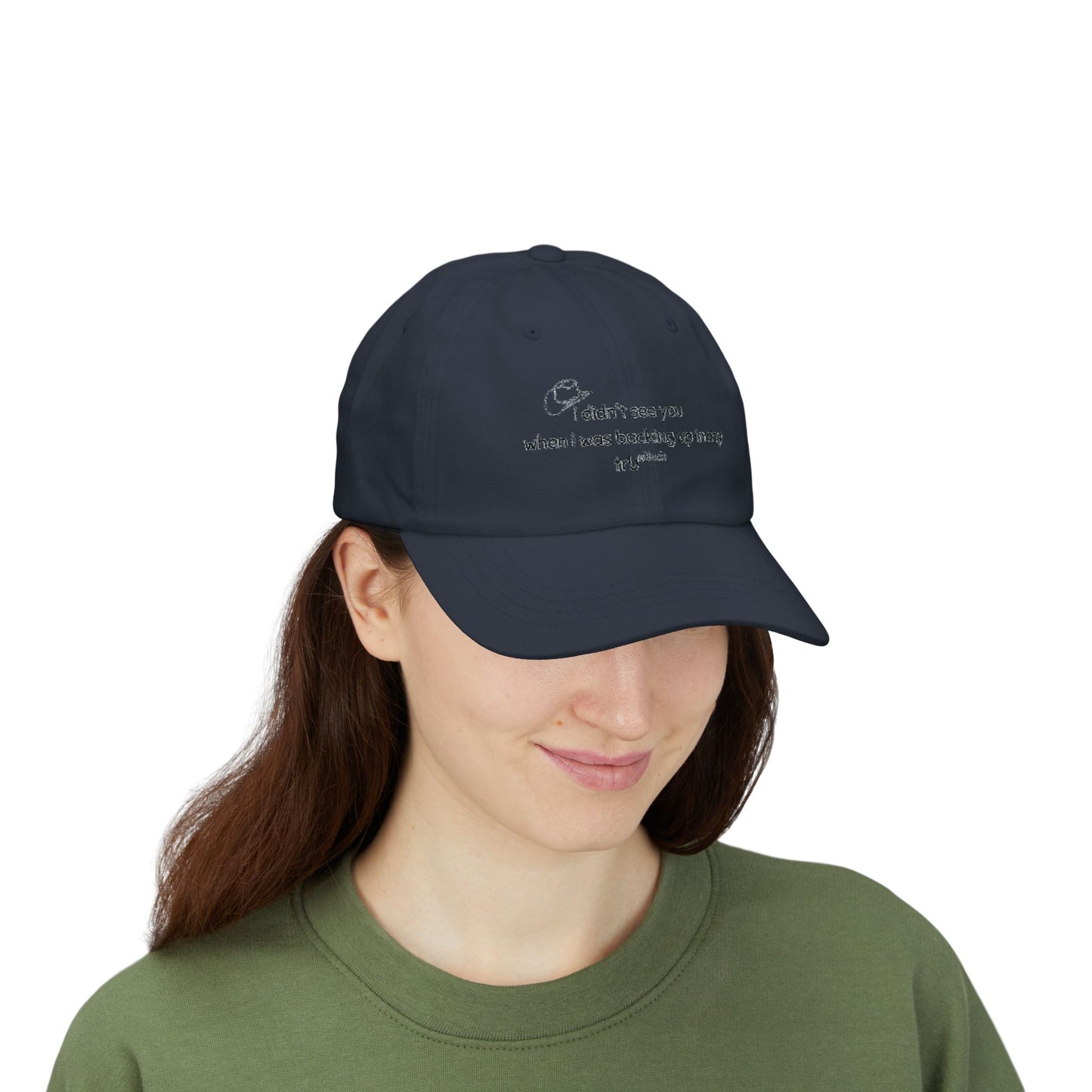 Dad Cap — “I didn’t see you when I was backing up in my truck” Embroidered Trucker Hat