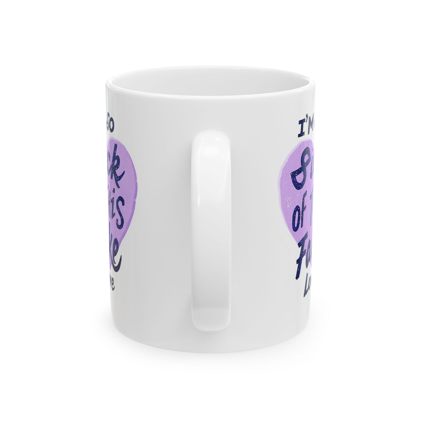 Fake Love Ceramic Mug 11oz, 15oz