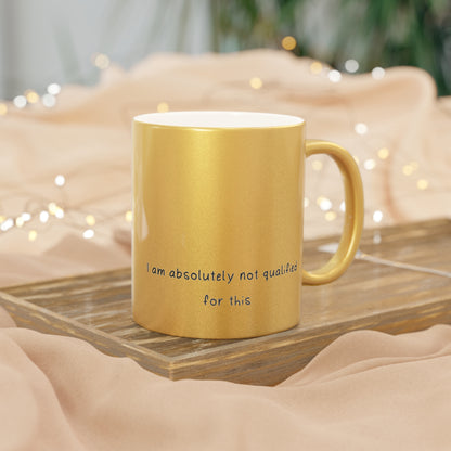 Not Qualified Stylish Metallic Mug
