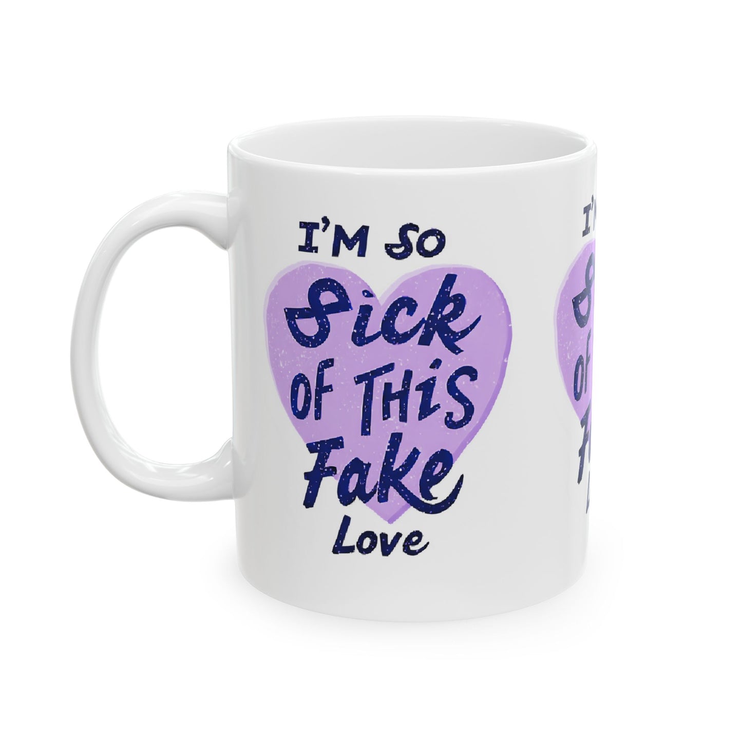 Fake Love Ceramic Mug 11oz, 15oz