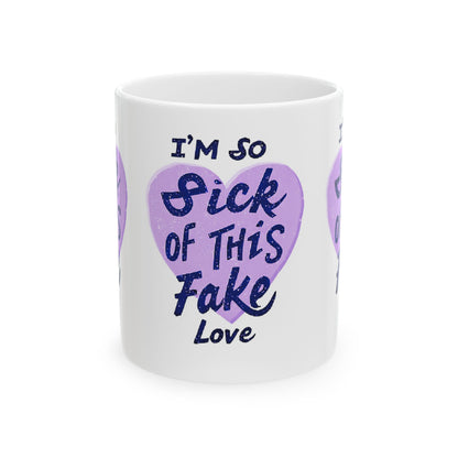 Fake Love Ceramic Mug 11oz, 15oz