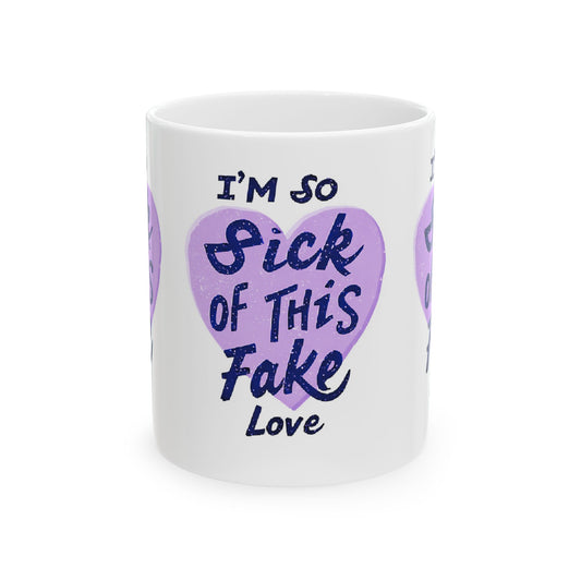 Fake Love Ceramic Mug 11oz, 15oz