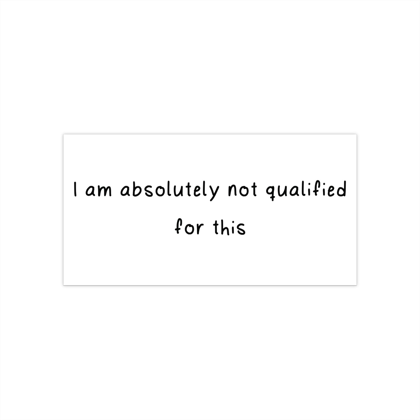 Not Qualified Bumper Sticker