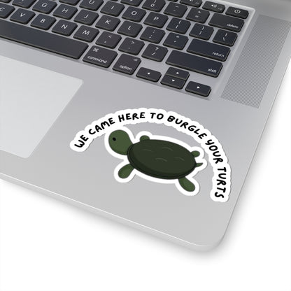 Over the Garden Wall 'We Came Here to Burgle Your Turts' Sticker