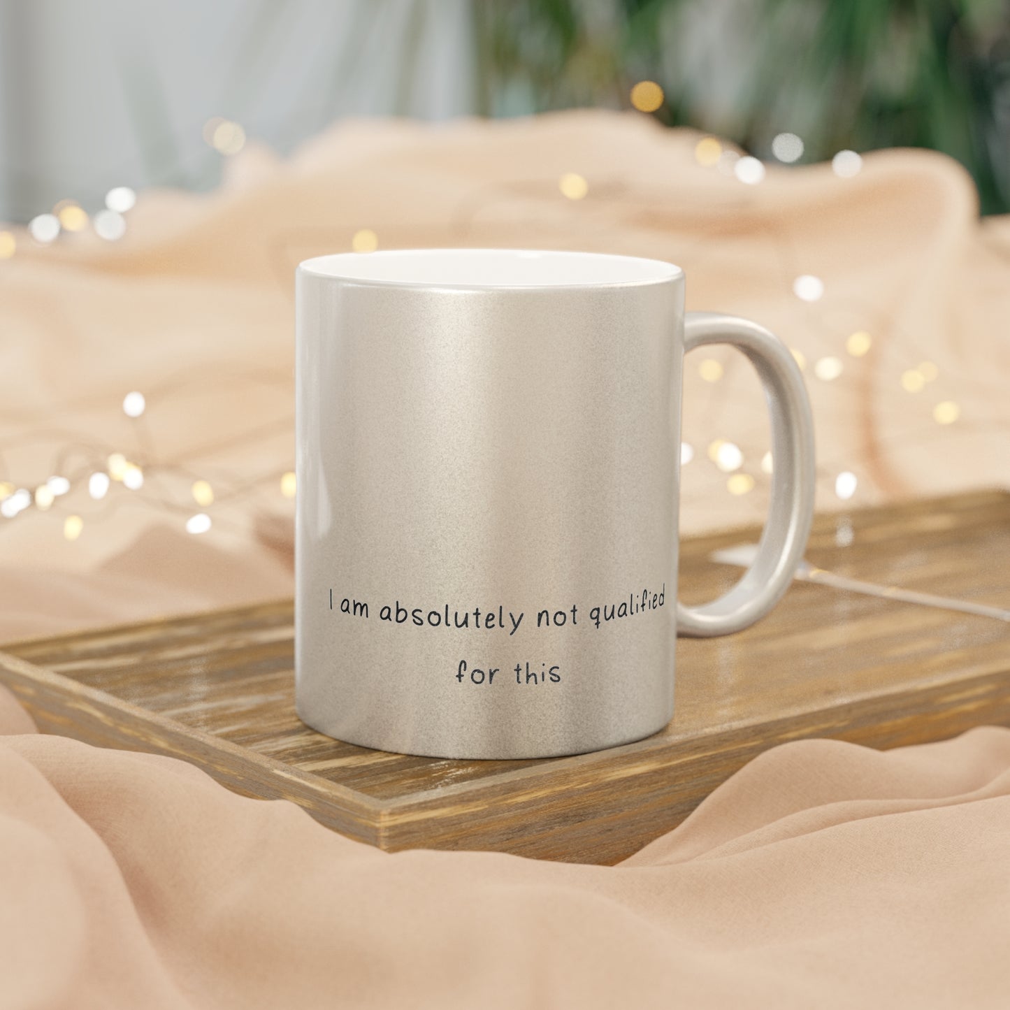 Not Qualified Stylish Metallic Mug