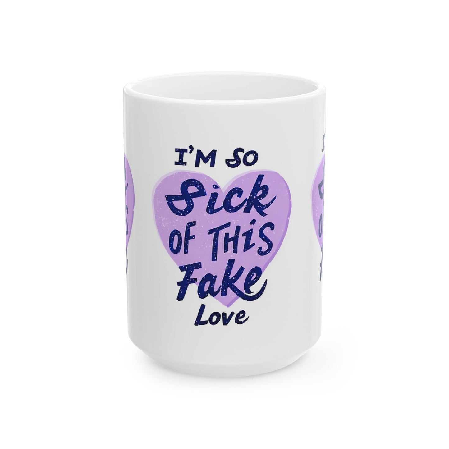 Fake Love Ceramic Mug 11oz, 15oz