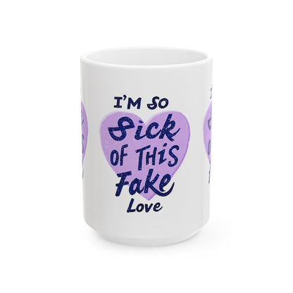 Fake Love Ceramic Mug 11oz, 15oz